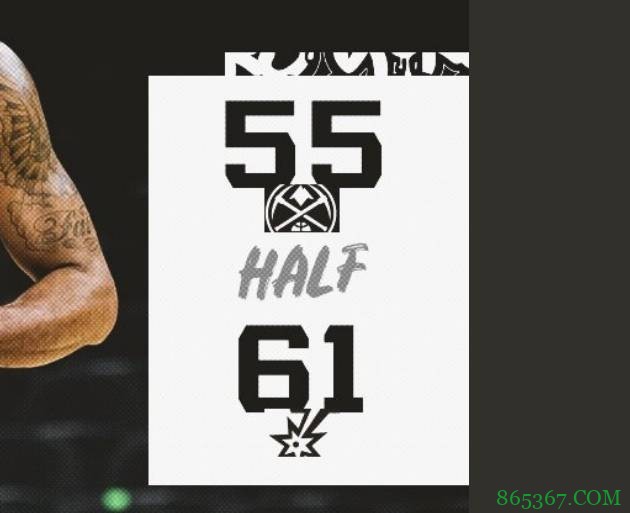 德罗赞30+10 德章泰26+7 约基奇35+10 马刺终结掘金5连胜