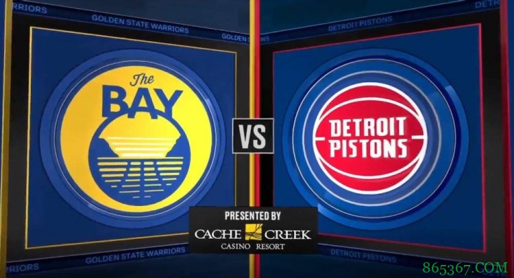 库里三节28+5+7 维金斯20分 怀斯曼11+9 勇士轻取活塞