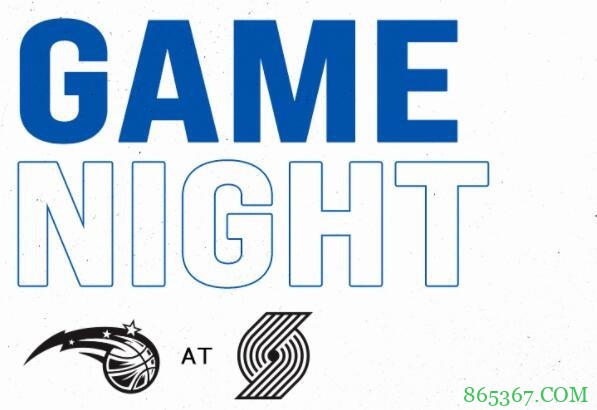 利拉德36+5 安东尼23分 武切维奇27+15 开拓者轻取魔术