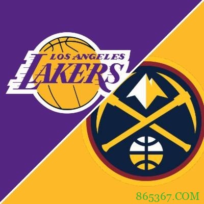 NBA彩经：掘金复仇湖人 快船力克骑士
