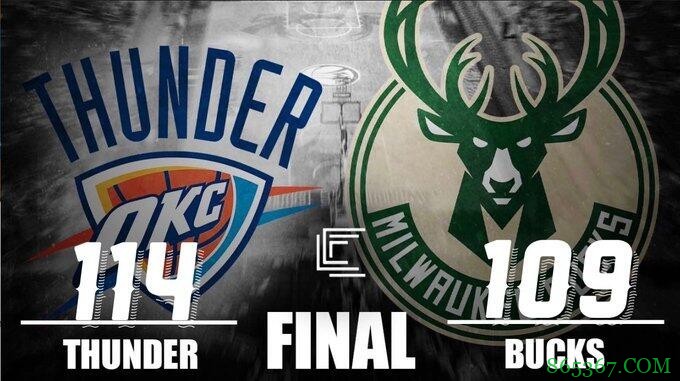 字母哥24+17+10 霍福德20+9+7 雄鹿不敌雷霆吞3连败