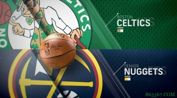 杰伦-布朗27分 塔图姆21+8 约基奇43分 绿军终结掘金3连胜