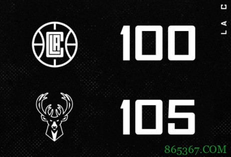 字母哥36+14+5 莱昂纳德25+9 雄鹿险胜快船取5连胜