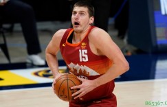 【大发扑克】约基奇：我觉得在我每次扣篮时 大家都在取笑我