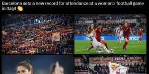 【大发体育】39454人入场看罗马女足vs巴萨女足，创意大利女足比赛上座记录，大发助力你的致富之路！