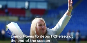 【大发体育】切尔西女足官方：功勋主帅艾玛-海耶斯将于赛季结束后离任，大发助力你的致富之路！