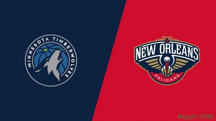 ?爱德华兹27分 锡安24+5 森林狼3人20+擒鹈鹕止9连败