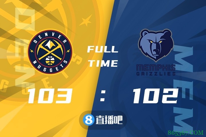 ?约基奇28+15+7 波特21+9 掘金险胜灰熊豪取五连胜