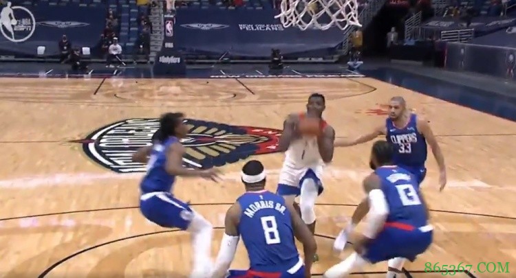 目标巨大！锡安突破内线遭遇快船四人围堵助攻海耶斯空接命中