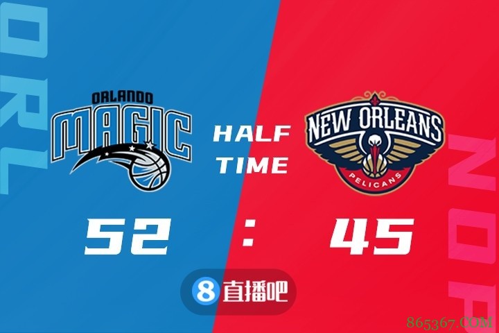 ? T-罗斯19+5 三少缺阵 沃克31+8 魔术加时险胜鹈鹕