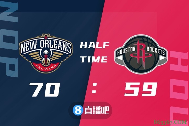 ?鲍尔复出27+9 奥利尼克26+8 鹈鹕险胜火箭终结2连败