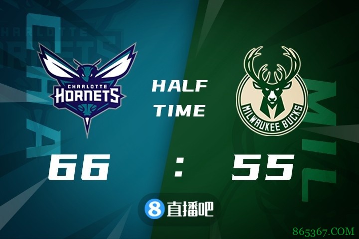 ?布里奇斯26+7 诺瓦24+6 黄蜂6人上双送雄鹿3连败