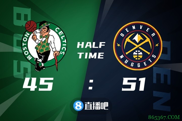 ?獭兔28+10 约基奇17+10+11 掘金末节崩盘被绿军终结8连胜