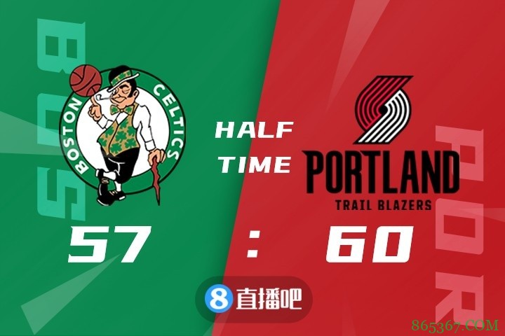 ?塔图姆32+9 利拉德28+10 安东尼25分 绿军险胜开拓者迎4连胜