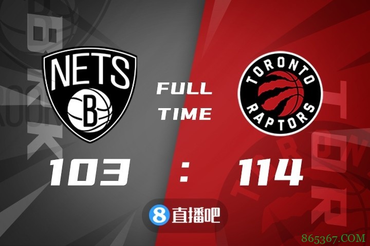 ?西卡27+9 阿努诺比25分 欧文28+11+8 猛龙力克篮网迎4连胜