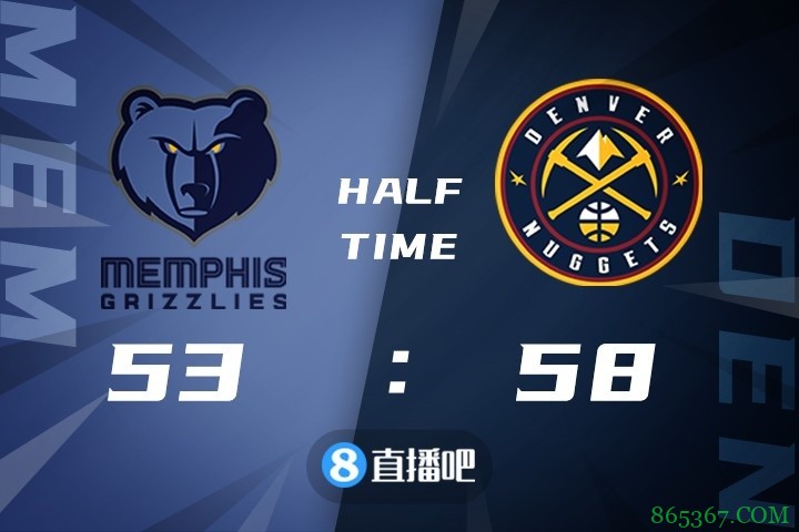 ?约基奇24+15 波特31+7 莫兰特27+6+6 掘金轻取灰熊