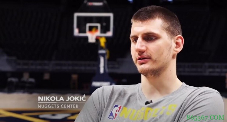 约基奇：我从没考虑去赢得MVP 一直带着黑马的心态打球