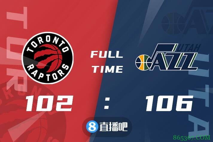 ?范弗里特30+6+7 博格达诺维奇34+4+4 爵士战胜猛龙