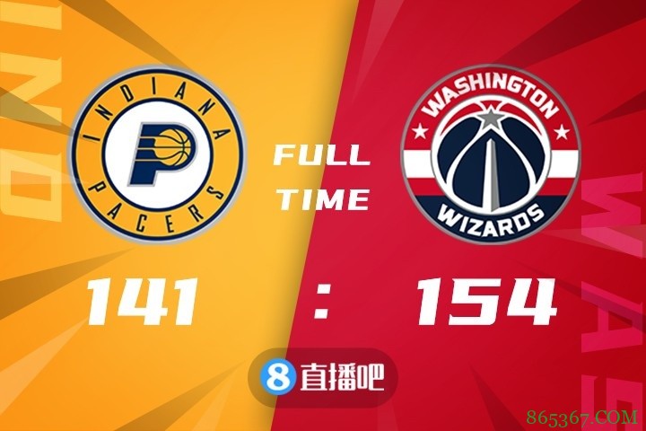 ?威少14+21+24 比尔26+6 小萨32+20 奇才9人上双战胜步行者