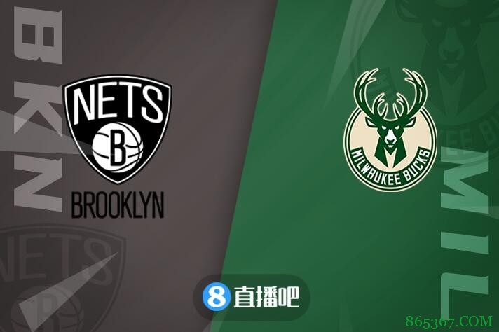 ?字母哥36+12 霍勒迪23+8+10 杜欧合砍70分 雄鹿双杀篮网