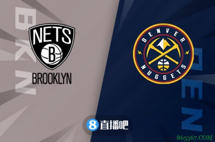 NBA彩经：掘金送篮网五连败 勇士轻松再胜雷霆