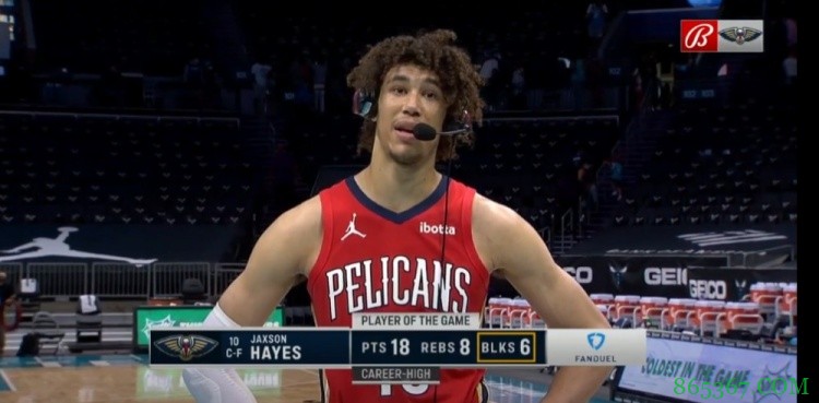 海耶斯谈6帽:后卫防守做得很好 我协防过来可以轻松帽到