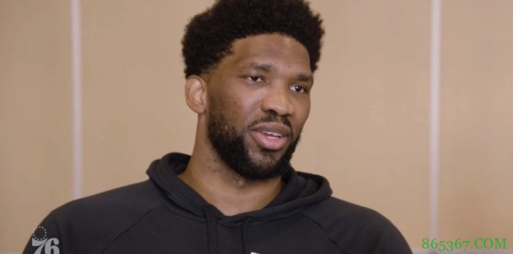 恩比德：想成为大梦那样的球员 很多人忽视了我的篮球智商