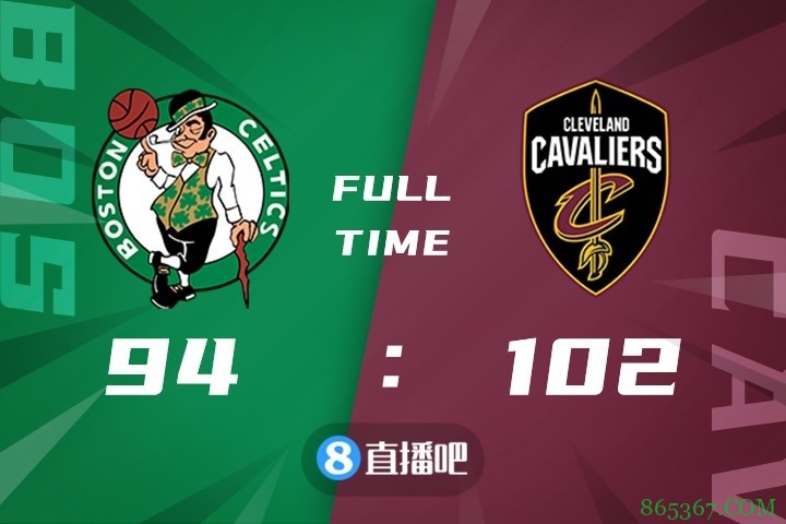 ?乐福30+14 塞克斯顿28+8 塔图姆29+8 骑士克绿军止11连败