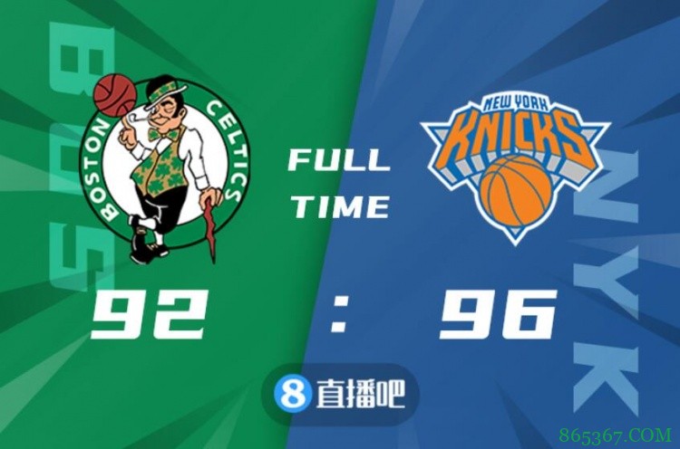 ?巴雷特22分 兰德尔20+7+7 尼克斯击败绿军锁定东部第四