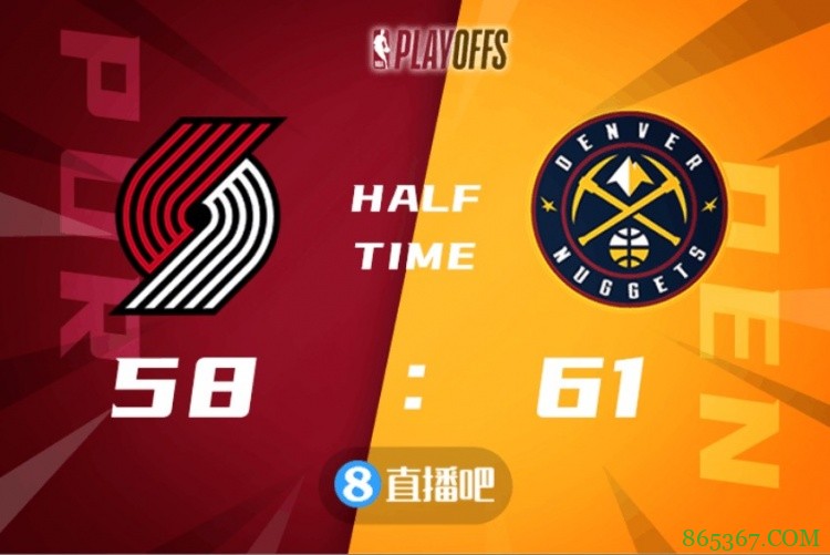 ?利拉德34+13 约基奇34+16 开拓者19记三分赢掘金取首胜