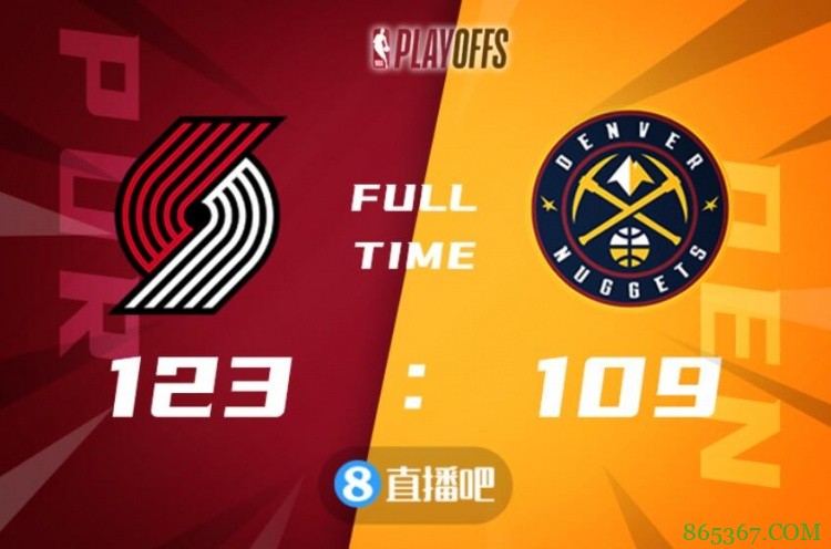 ?利拉德34+13 约基奇34+16 开拓者19记三分赢掘金取首胜