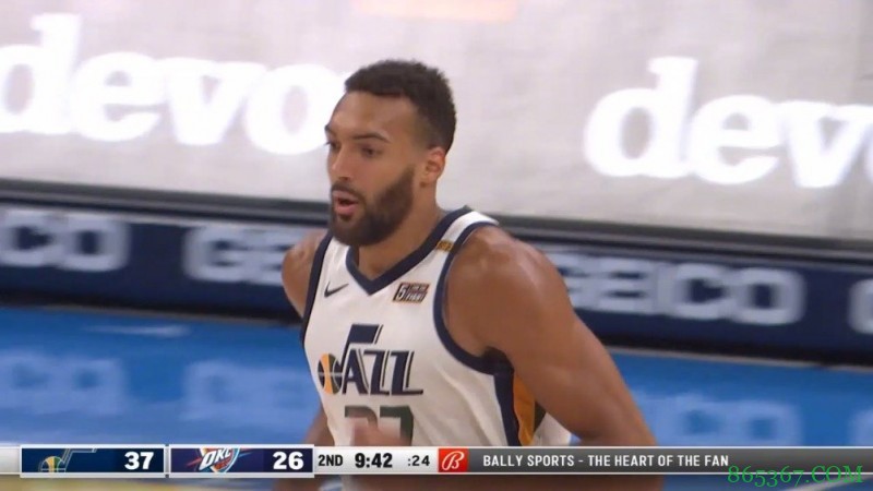 ?戈贝尔16+18 博扬22分 戴克18+6 爵士送雷霆9连败