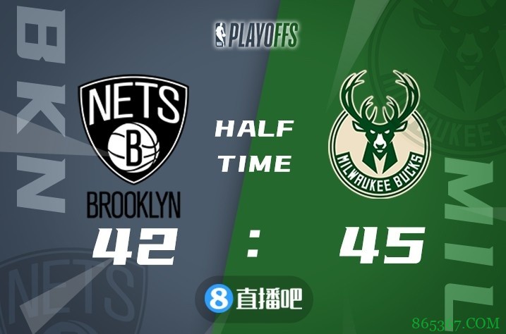 雄鹿VS篮网G3半场：字母&米德尔顿手感回暖 篮网持续填坑