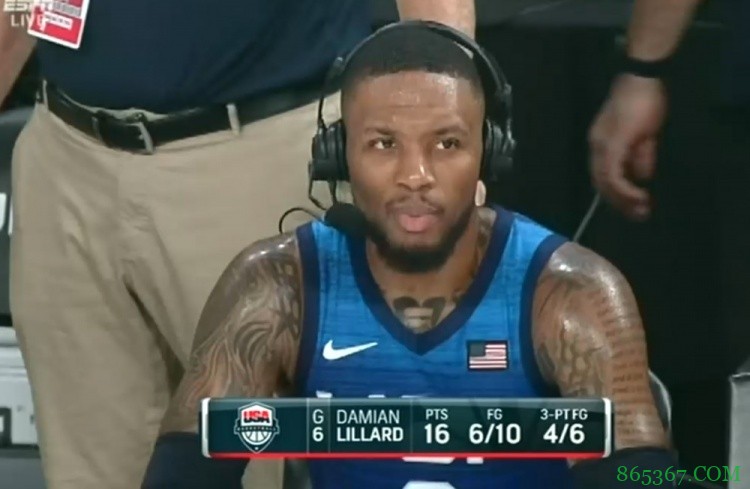 美国队半场领先9分 利拉德三分6中4轰下16分3篮板