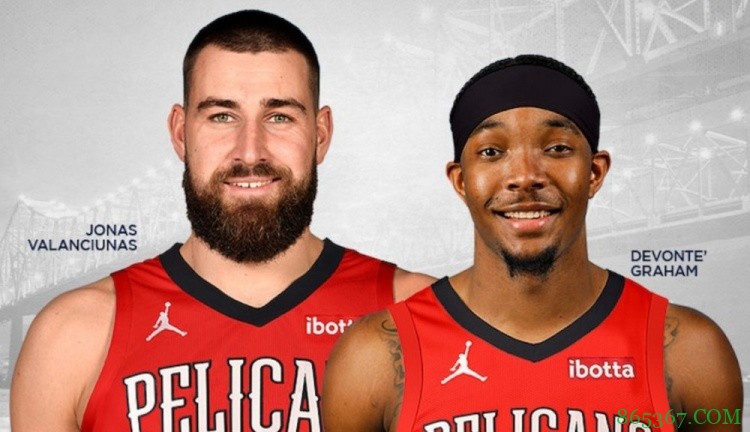 官方:鹈鹕在三方交易中得到瓦兰&格拉汉姆&17号秀&51号秀