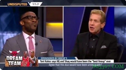 夏普：乔丹奥胖非最强双人组我选老詹KD Skip：打不过就加入？