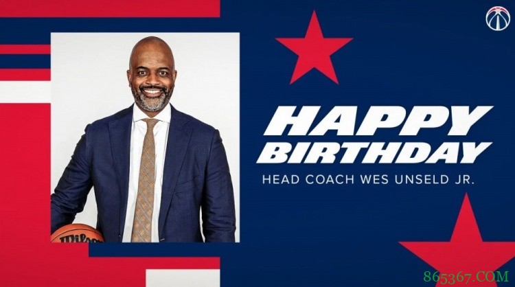 真挚的祝福！ 奇才官方祝主教练小韦斯-昂塞尔德46岁生日快乐