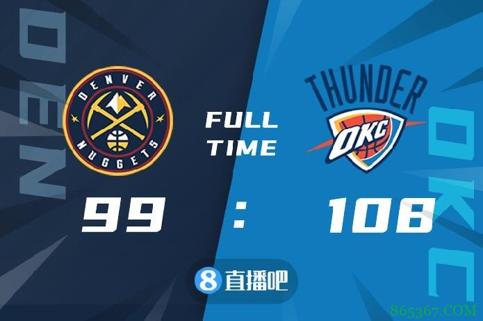 ?季前赛-贝兹利16+8 约基奇22+12 雷霆送掘金4连败