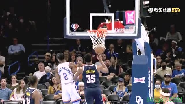 ?季前赛-贝兹利16+8 约基奇22+12 雷霆送掘金4连败