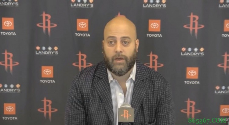 火箭GM:愿交易探花签 会挑可选球员中最好的&希望得到基石